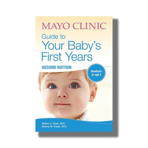 Mayo Clinic Guide to Your Baby's First Years, 2nd Edition: 2nd Edition  Revised and Updated